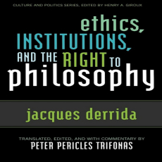 Derrida, Jacques - Ethics, Institutions & the Right to Philosophy (Rowman & Littlefield, 2002) Derrida, Jacques - Ethics, Institutions & the Right to Philosophy (Rowman & Littlefield, 2002)