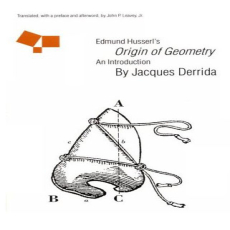 Derrida, Jacques - Edmund Husserls _Origin of Geometry_ (Nebraska,1989) Derrida, Jacques - Edmund Husserls _Origin of Geometry_ (Nebraska,1989)