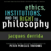 Derrida, Jacques - Ethics, Institutions & the Right to Philosophy (Rowman & Littlefield, 2002)